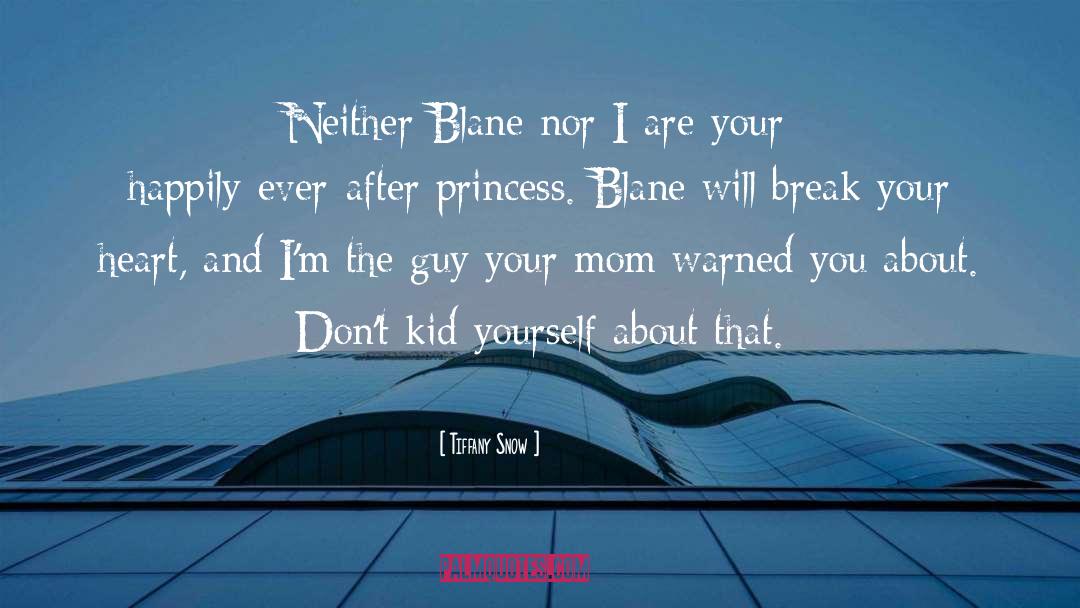 Tiffany Snow Quotes: Neither Blane nor I are