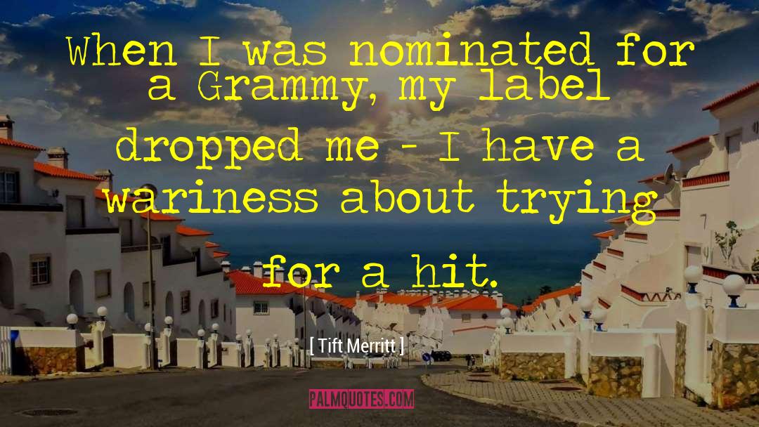 Tift Merritt Quotes: When I was nominated for
