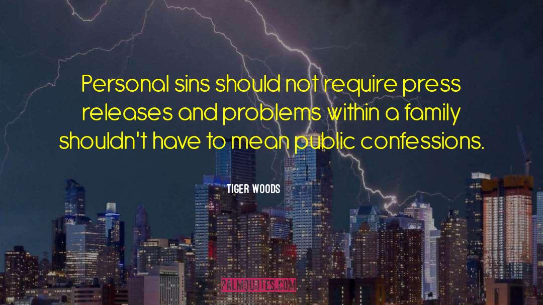 Tiger Woods Quotes: Personal sins should not require