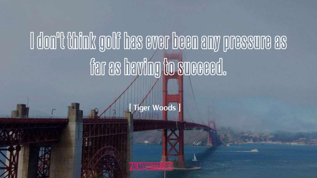 Tiger Woods Quotes: I don't think golf has
