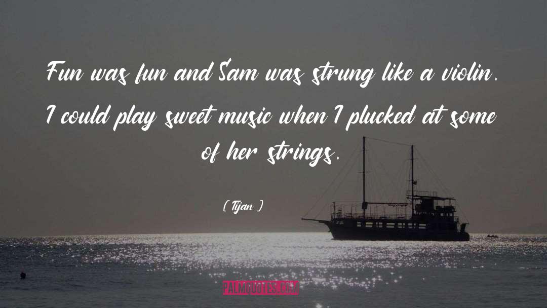 Tijan Quotes: Fun was fun and Sam