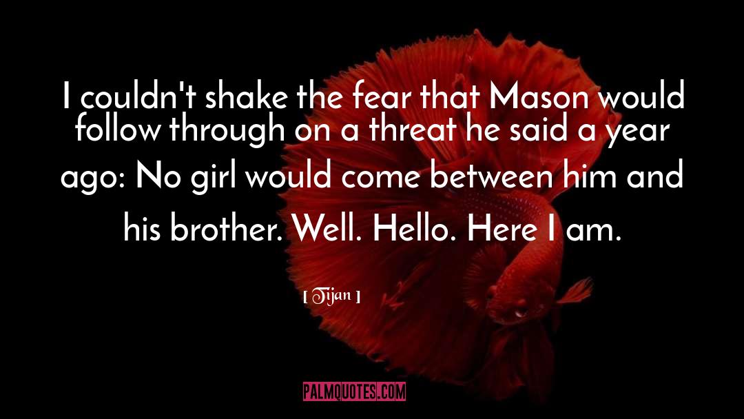 Tijan Quotes: I couldn't shake the fear