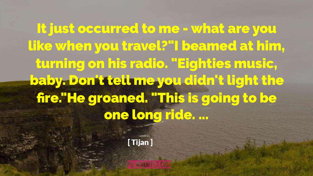 Tijan Quotes: It just occurred to me