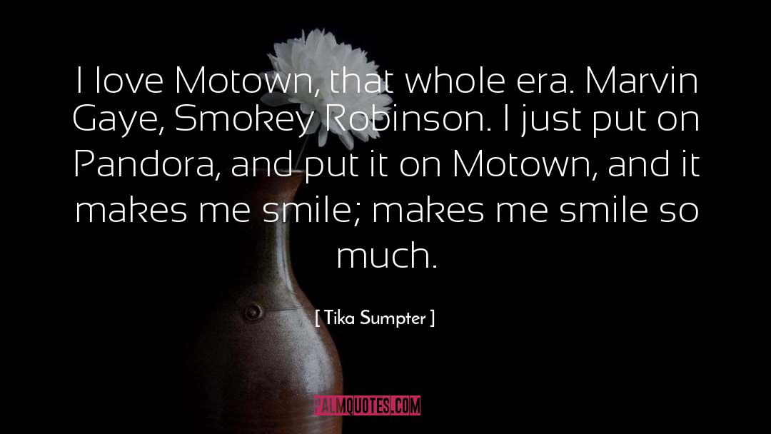 Tika Sumpter Quotes: I love Motown, that whole