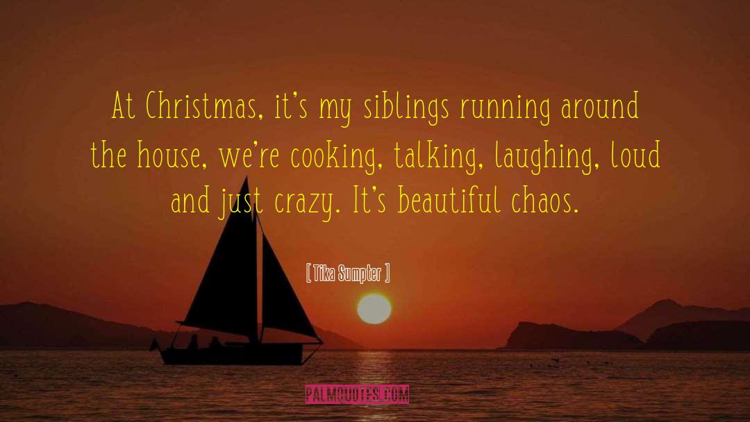 Tika Sumpter Quotes: At Christmas, it's my siblings
