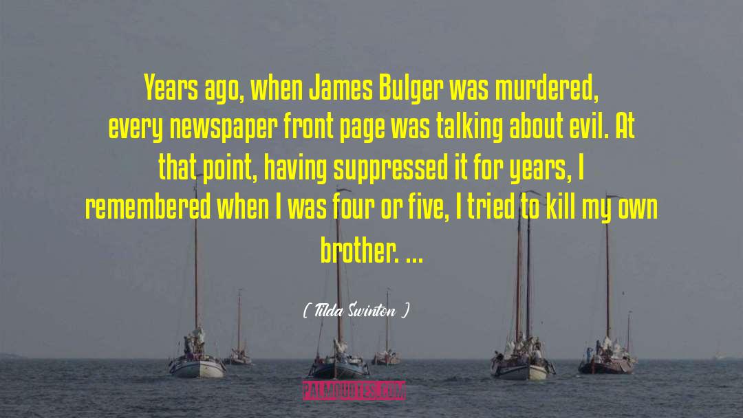 Tilda Swinton Quotes: Years ago, when James Bulger