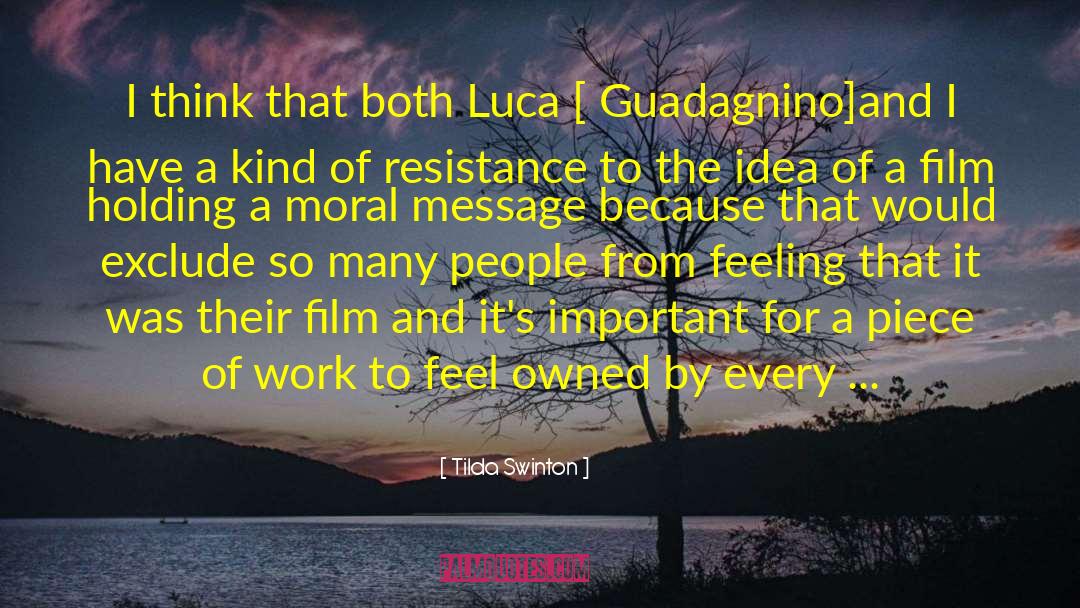 Tilda Swinton Quotes: I think that both Luca