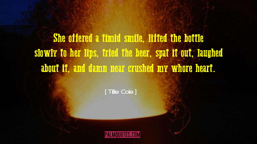 Tillie Cole Quotes: She offered a timid smile,