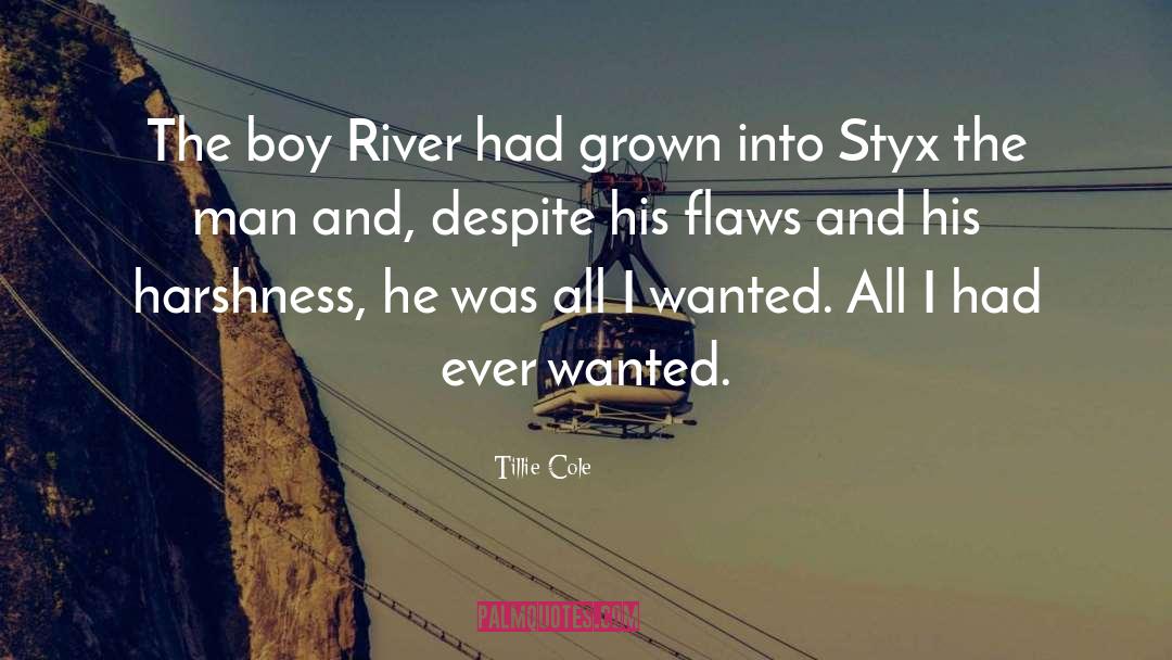 Tillie Cole Quotes: The boy River had grown