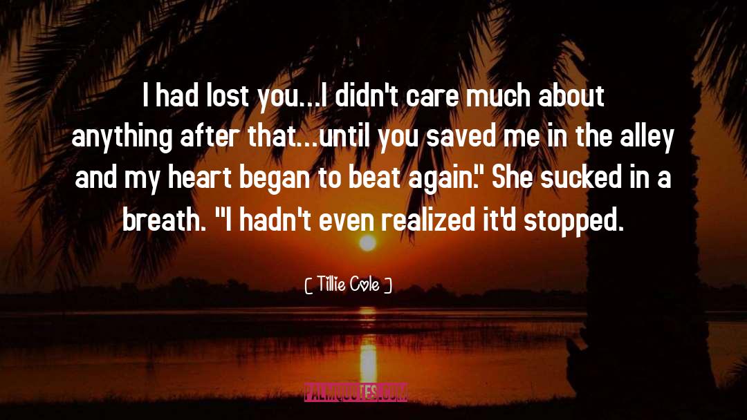 Tillie Cole Quotes: I had lost you…I didn't