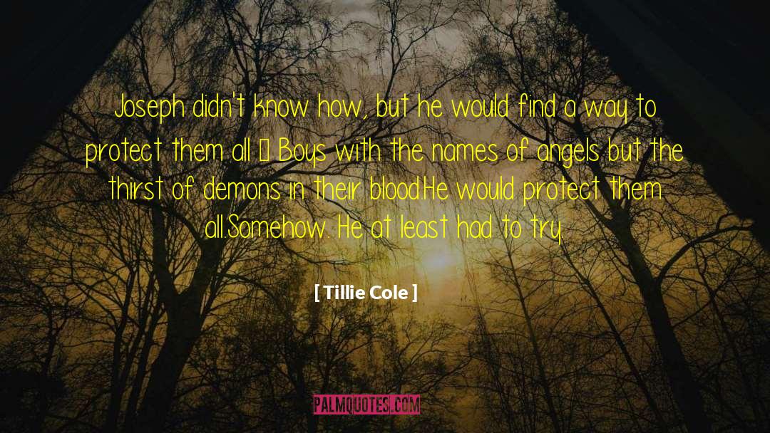 Tillie Cole Quotes: Joseph didn't know how, but