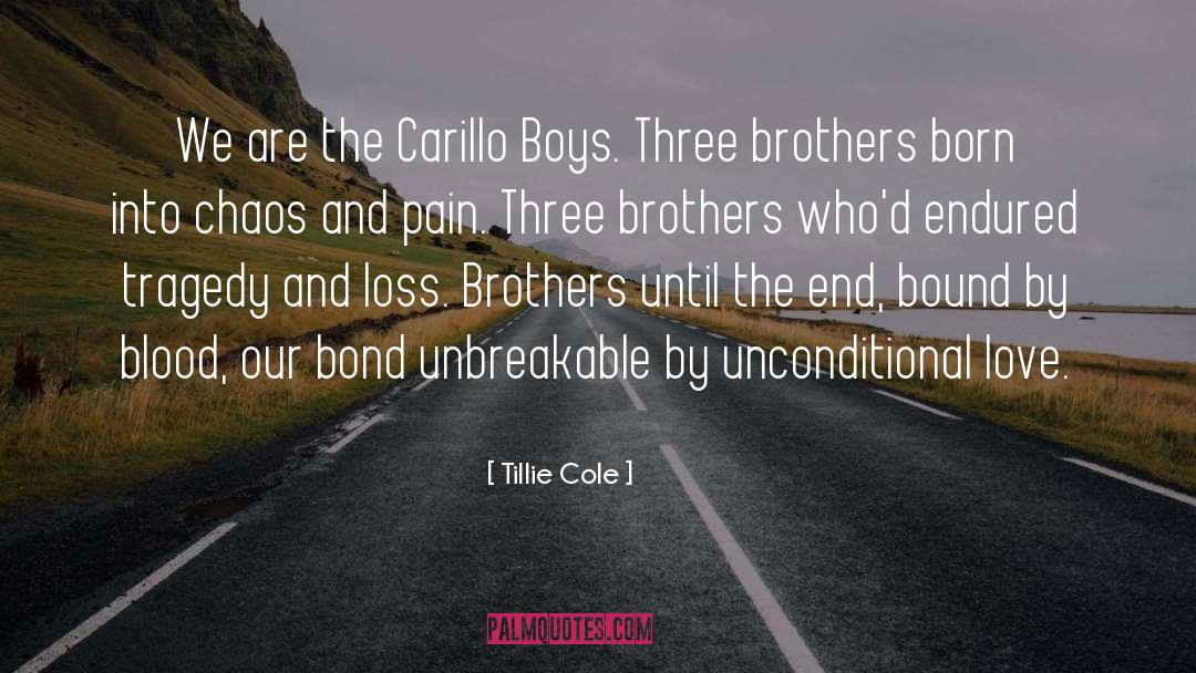 Tillie Cole Quotes: We are the Carillo Boys.