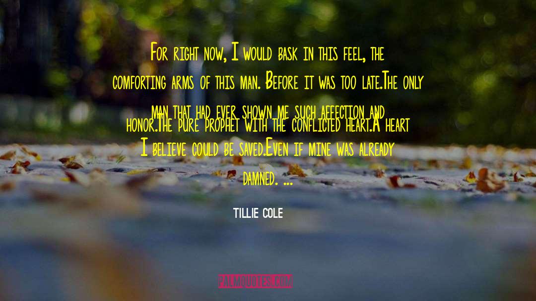 Tillie Cole Quotes: For right now, I would