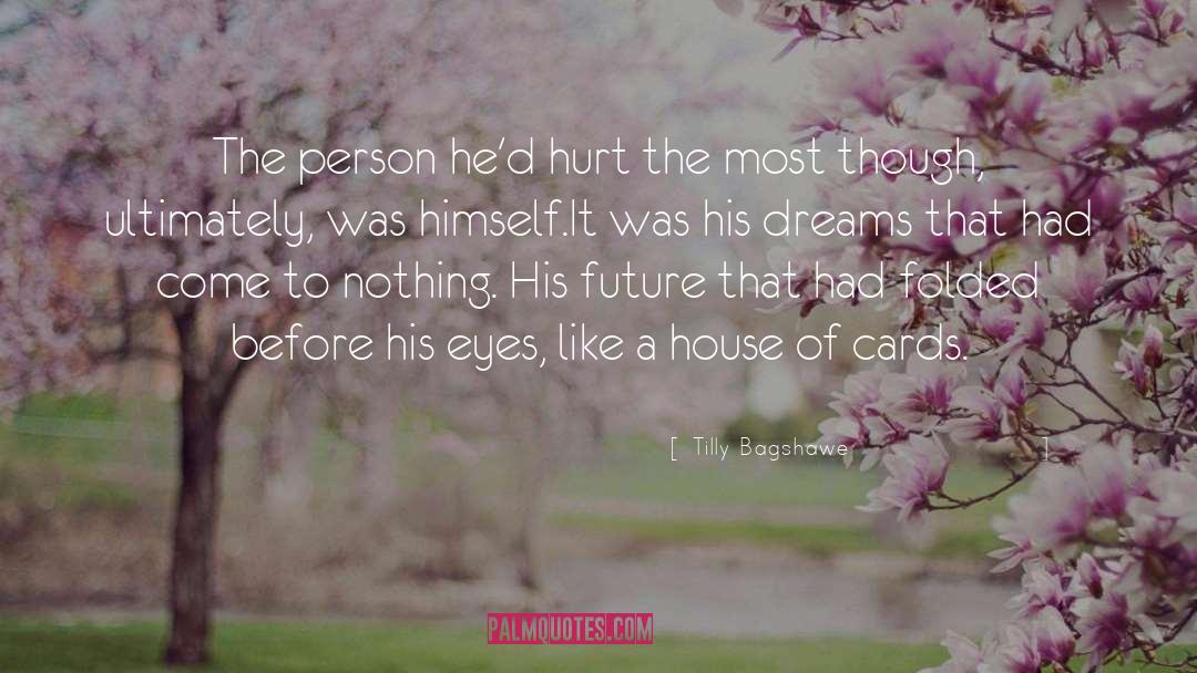 Tilly Bagshawe Quotes: The person he'd hurt the