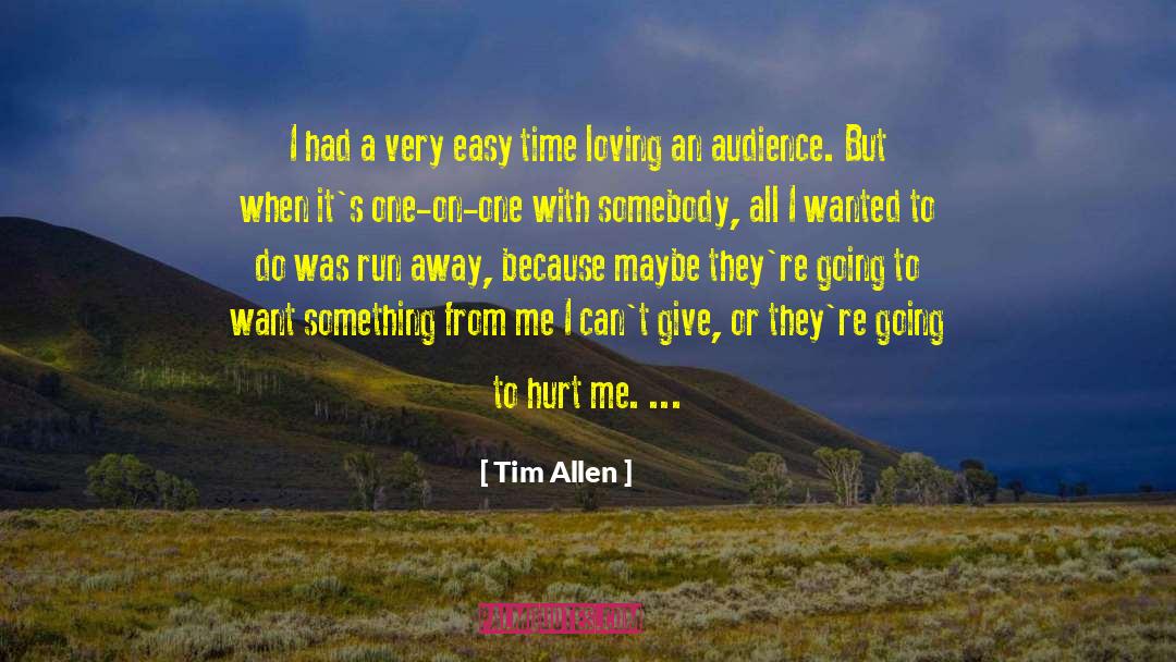 Tim Allen Quotes: I had a very easy