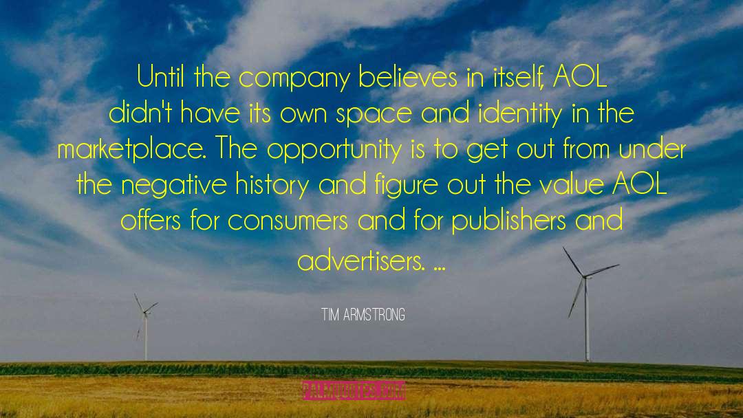 Tim Armstrong Quotes: Until the company believes in