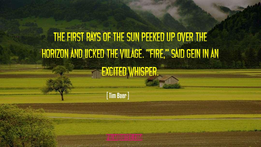 Tim Baer Quotes: The first rays of the