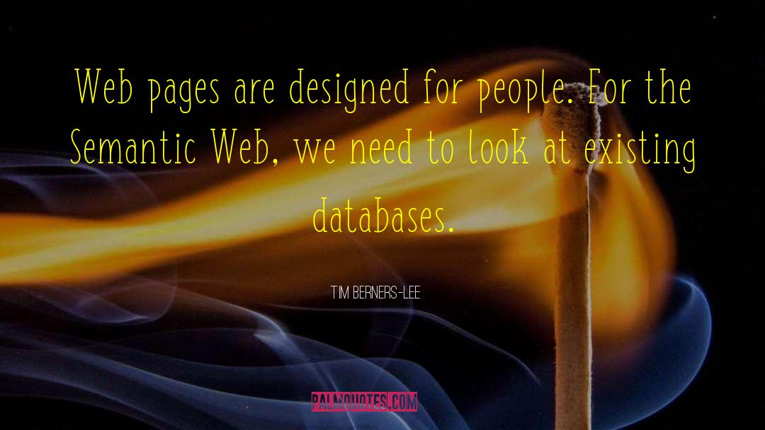 Tim Berners-Lee Quotes: Web pages are designed for