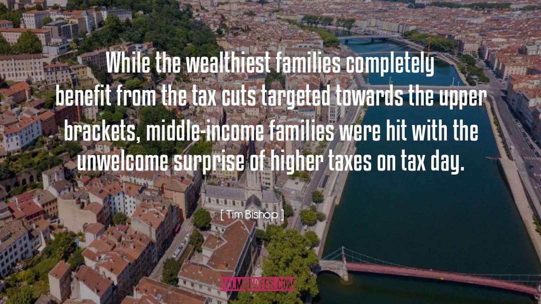Tim Bishop Quotes: While the wealthiest families completely