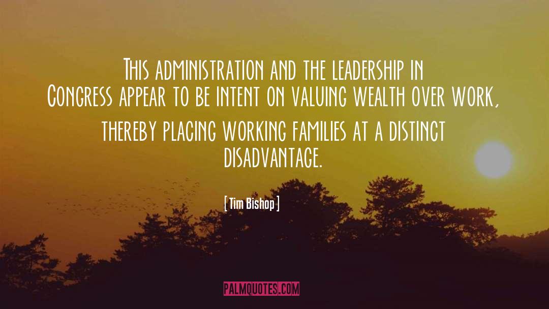 Tim Bishop Quotes: This administration and the leadership