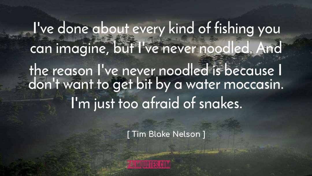 Tim Blake Nelson Quotes: I've done about every kind