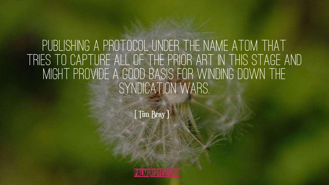 Tim Bray Quotes: Publishing a protocol under the