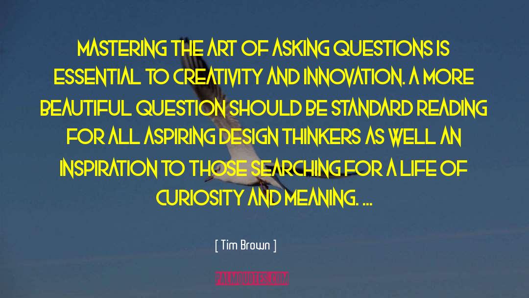 Tim Brown Quotes: Mastering the art of asking