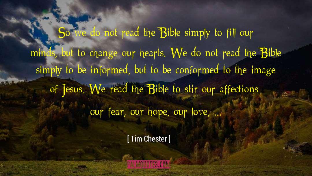 Tim Chester Quotes: So we do not read