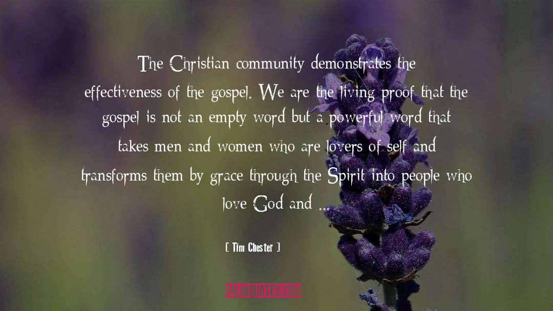 Tim Chester Quotes: The Christian community demonstrates the