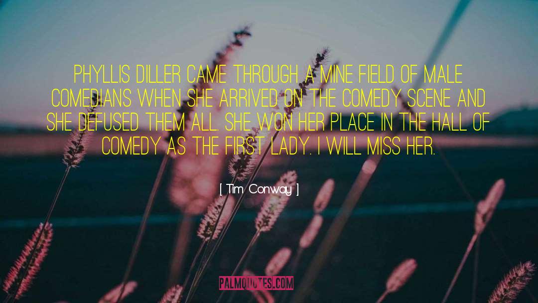 Tim Conway Quotes: Phyllis Diller came through a