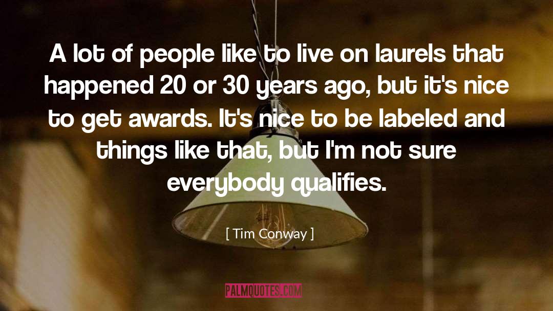 Tim Conway Quotes: A lot of people like