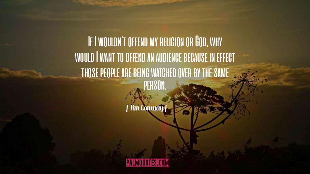 Tim Conway Quotes: If I wouldn't offend my