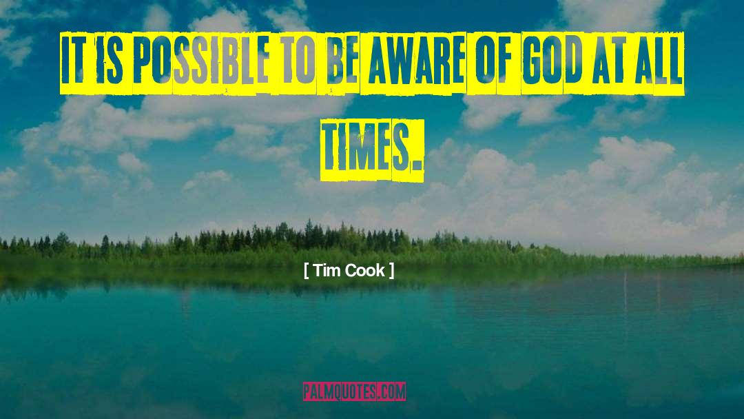 Tim Cook Quotes: It is possible to be