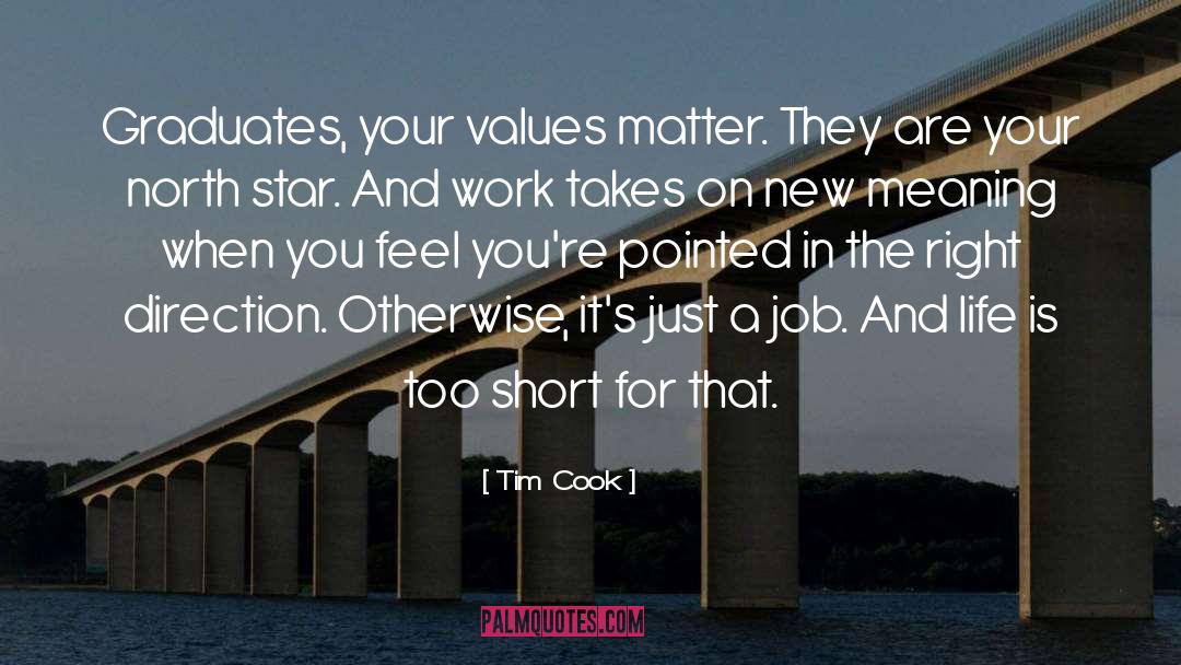 Tim Cook Quotes: Graduates, your values matter. They