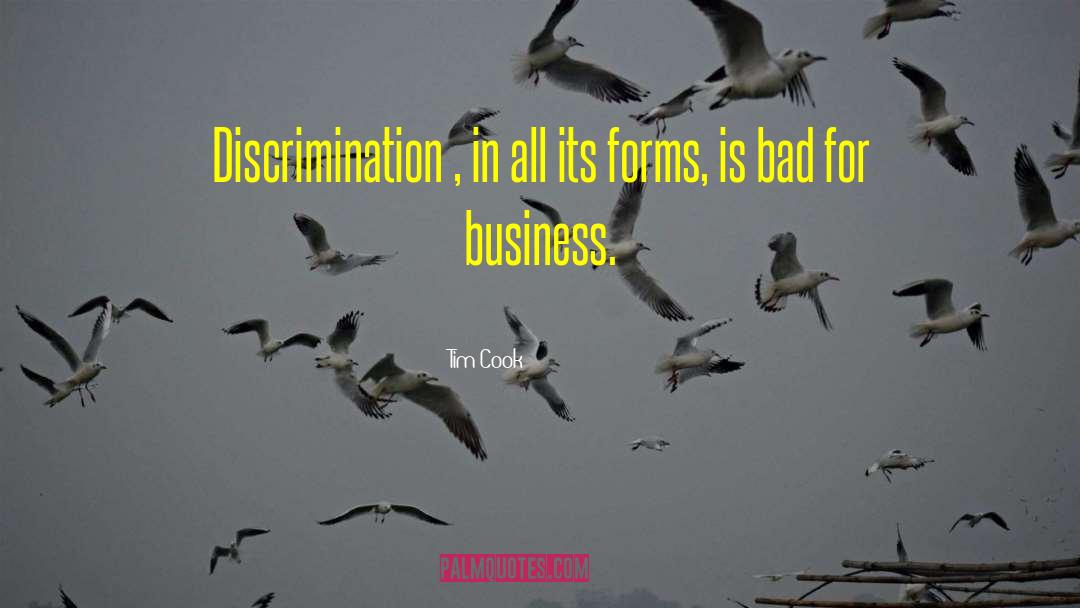 Tim Cook Quotes: Discrimination , in all its