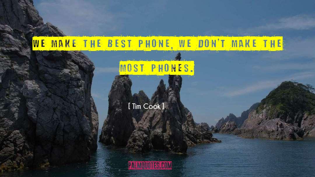 Tim Cook Quotes: We make the best phone,