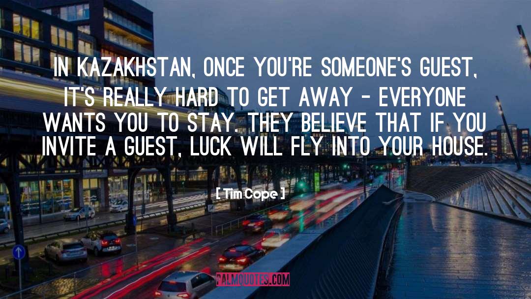 Tim Cope Quotes: In Kazakhstan, once you're someone's