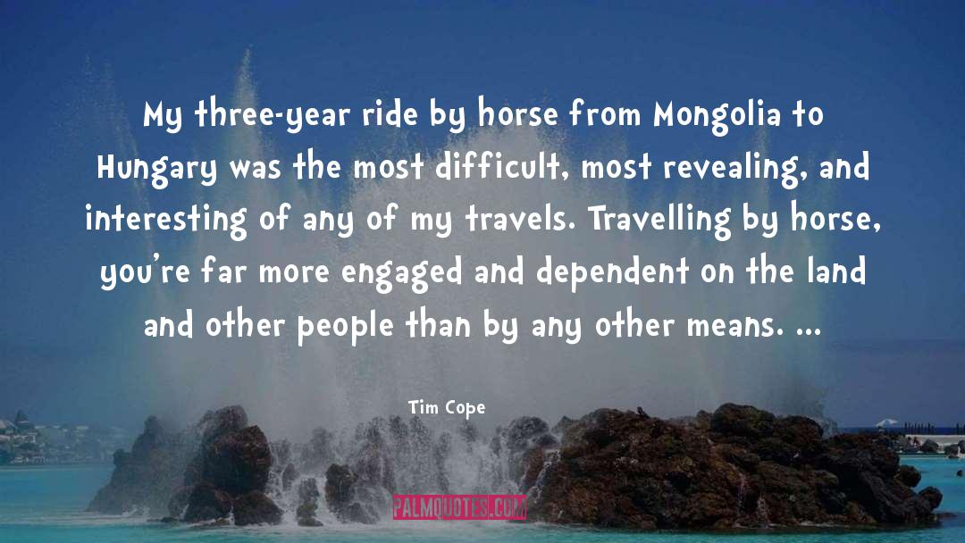 Tim Cope Quotes: My three-year ride by horse