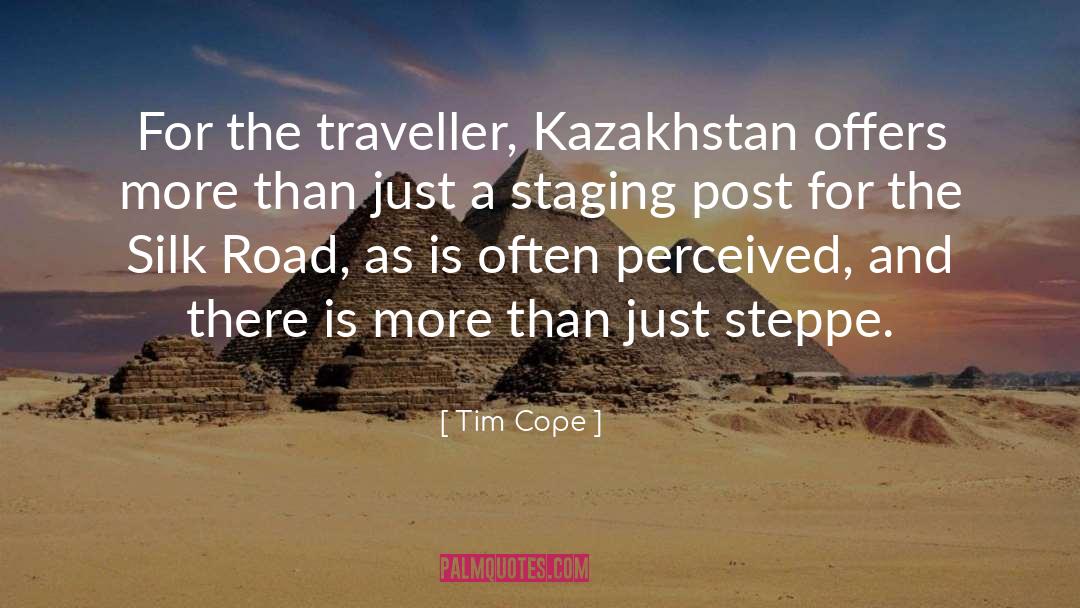 Tim Cope Quotes: For the traveller, Kazakhstan offers