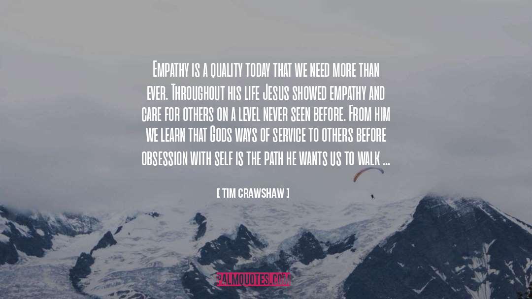 Tim Crawshaw Quotes: Empathy is a quality today