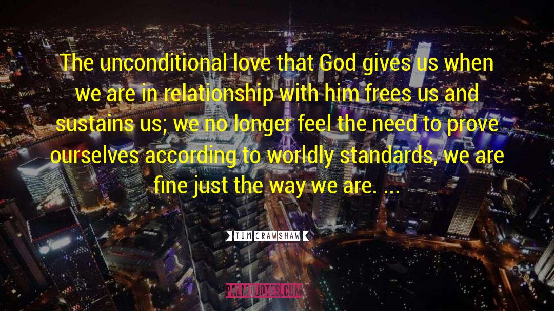 Tim Crawshaw Quotes: The unconditional love that God