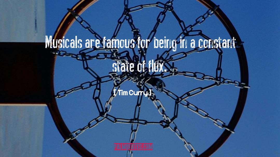 Tim Curry Quotes: Musicals are famous for being