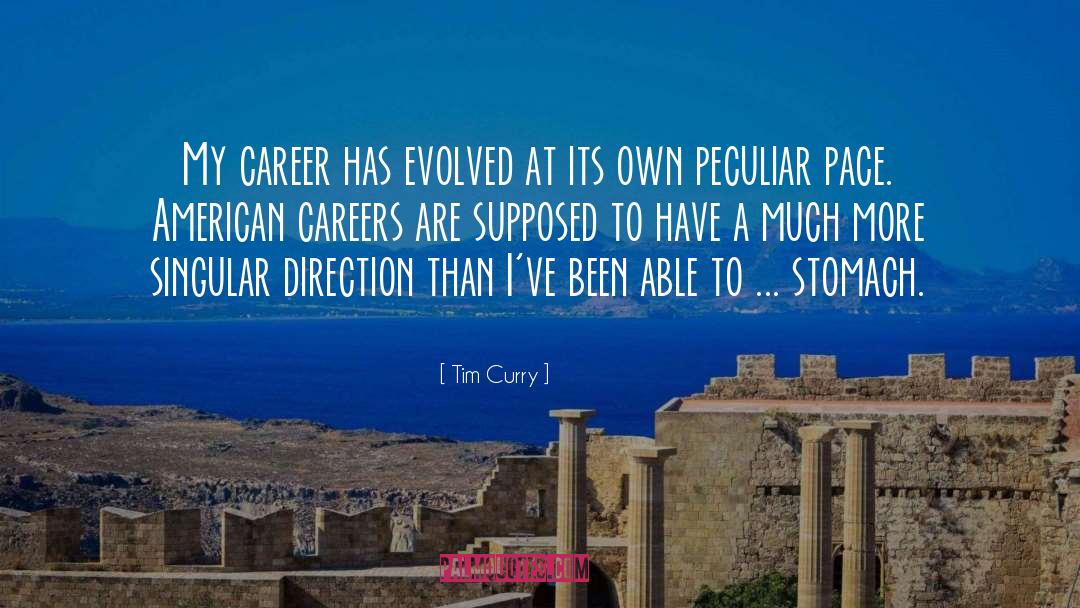 Tim Curry Quotes: My career has evolved at