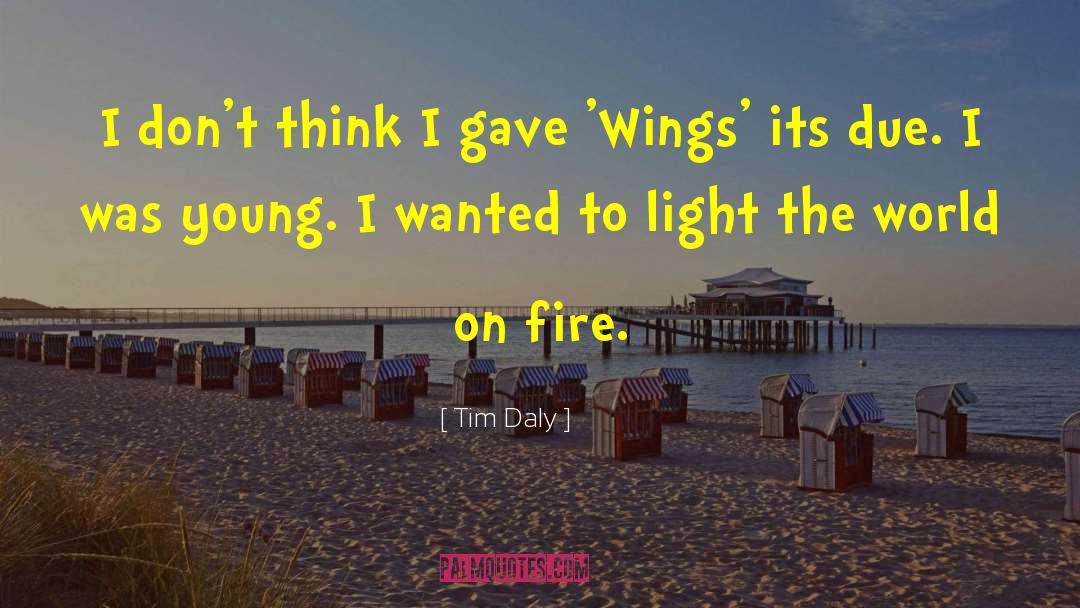 Tim Daly Quotes: I don't think I gave