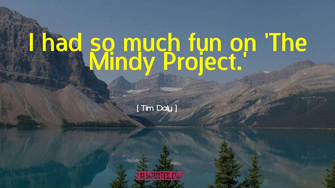 Tim Daly Quotes: I had so much fun