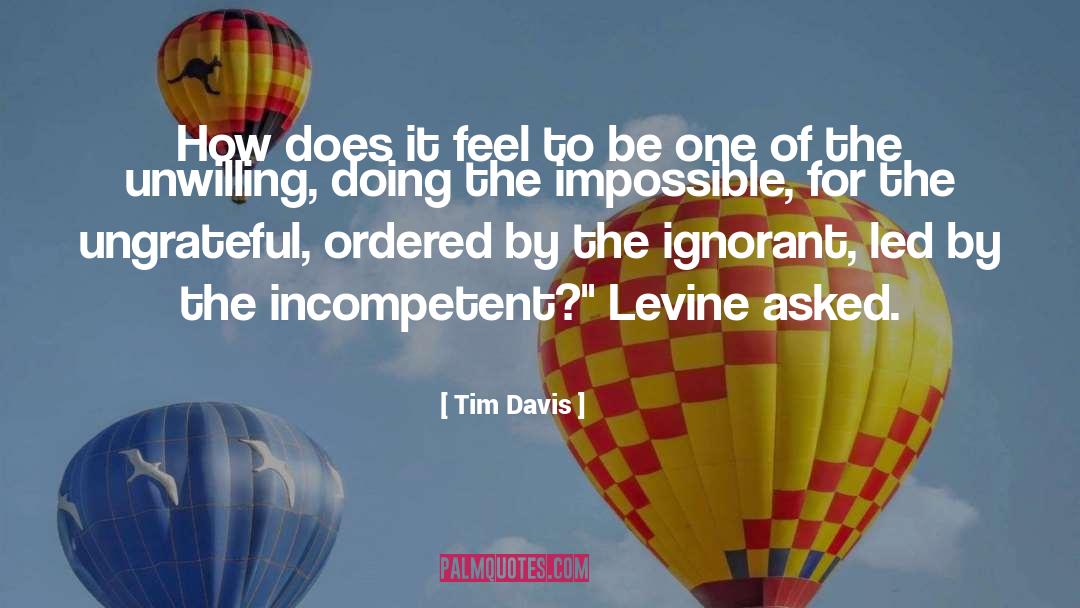 Tim Davis Quotes: How does it feel to