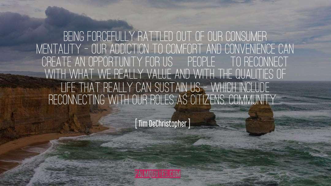 Tim DeChristopher Quotes: Being forcefully rattled out of