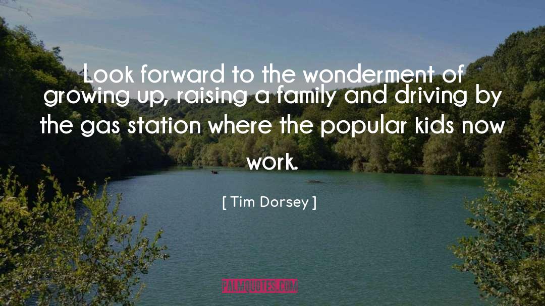 Tim Dorsey Quotes: Look forward to the wonderment