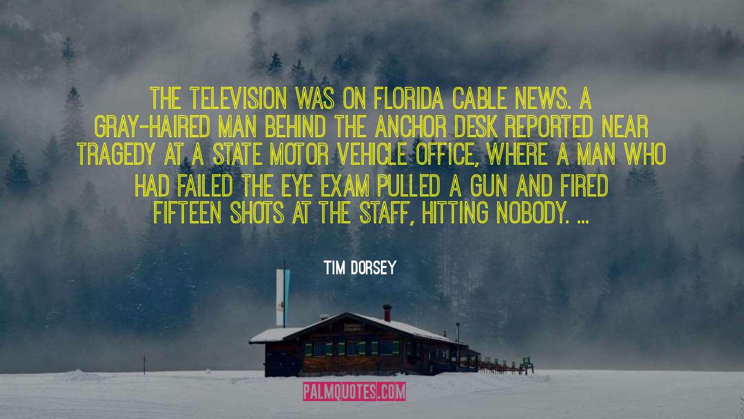 Tim Dorsey Quotes: The television was on Florida