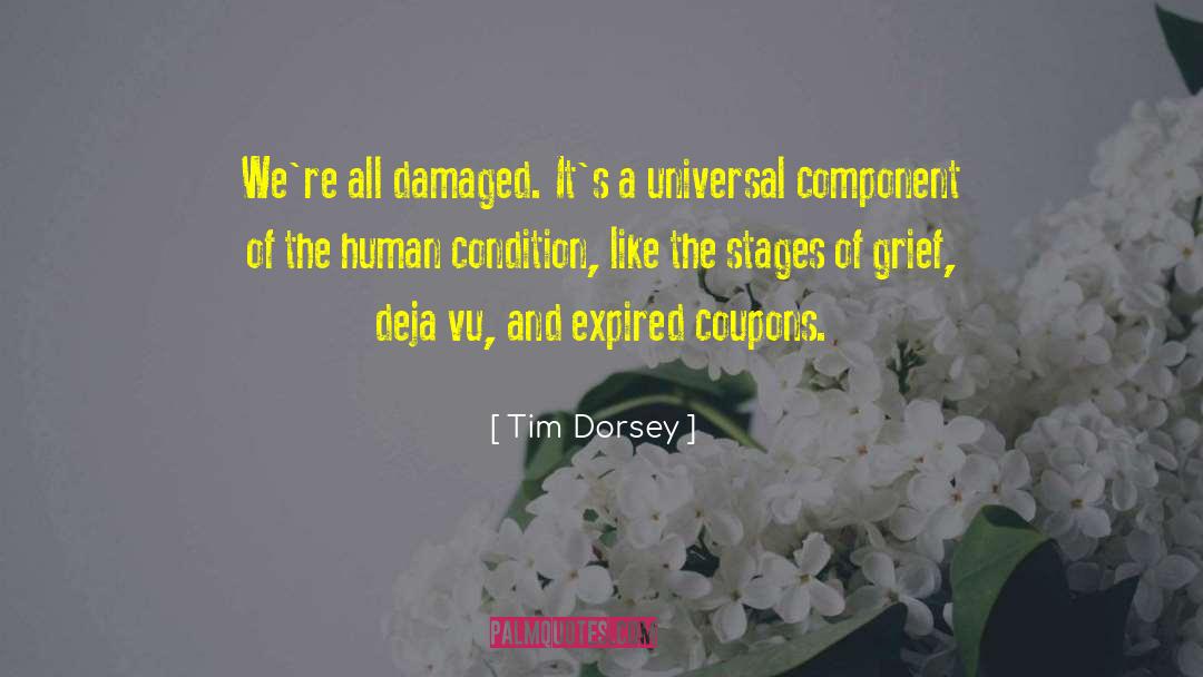 Tim Dorsey Quotes: We're all damaged. It's a